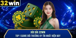 Xóc Đĩa 32WIN - Top 1 Game Đổi Thưởng Uy Tín Nhất Hiện Nay